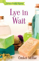 Lye in wait : a home crafting mystery /