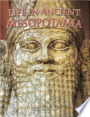 Life in ancient Mesopotamia /