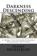 Darkness descending : a Mimi Patterson\Gianna Maglione mystery /