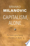 Capitalism, alone : the future of the system that rules the world /