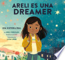 Areli es una dreamer : un historia real /