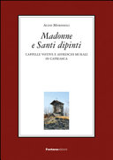 Madonne e santi dipinti : cappelle votive e affreschi murali in Capriasca /