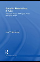Socialist revolutions in Asia : the social history of Mongolia in the 20th century /