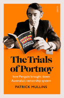 The trials of Portnoy : how Penguin brought down Australia's censorship system /