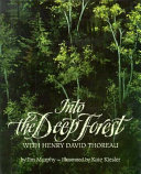 Into the deep forest with Henry David Thoreau /
