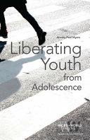 Liberating youth from adolescence /