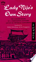 Lady Nijo's own story : Towazu-gatari-- the candid diary of a thirteenth-century Japanese imperial concubine /