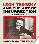 Leon Trotsky and the art of insurrection 1905-1917 /