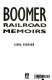 Boomer : railroad memoirs /