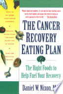 The cancer recovery eating plan : the right foods to help fuel your recovery /