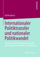 Internationaler Politiktransfer und nationaler Politikwandel : Ausbreitung und Effektivität des Umweltaktionsprogramms in Mittel- und Osteuropa /