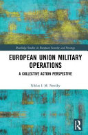 European Union military operations : a collective action perspective /