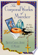 The corporal works of murder : a sister Mary Helen mystery /
