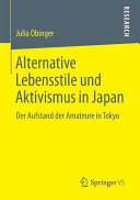 Alternative Lebensstile und Aktivismus in Japan : der Aufstand der Amateure in Tokyo /