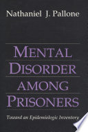 Mental Disorder among Prisoners : Toward an Epidemiologic Inventory