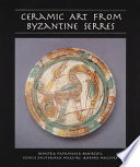 Ceramic art from Byzantine Serres /