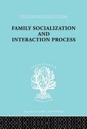 Family socialization and interaction process /