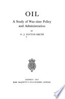 Oil; a study of war-time policy and administration,