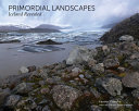 Primordial landscapes : Iceland revealed /