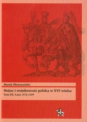 Wojny i wojskowość polska XVI wieku /
