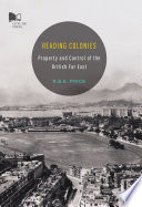 Reading Colonies-Property and Control of the British Far East