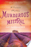 Murderous mistral : a Provence mystery /
