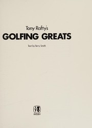 Tony Rafty's Golfing greats /