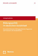Bildungspolitik im deutschen Sozialstaat : die soziale Dimension bildungspolitischer Programme und Prozesse in vier Bundesländern /