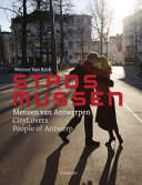 Stadsmussen : mensen van Antwerpen = CityLovers : people of Antwerp / Werner Van Reck