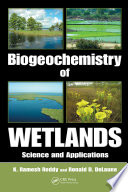 Biogeochemistry of wetlands : science and applications /