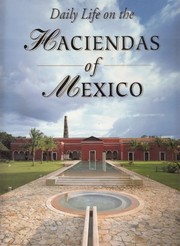 Daily life on the haciendas of Mexico /