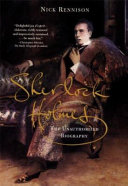 Sherlock Holmes : the unauthorized biography /