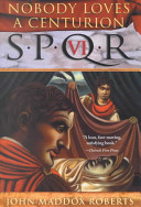 Nobody loves a centurion : SPQR VI /