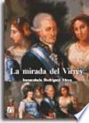 La mirada del virrey : iconograf�ia del poder en la Nueva Espa�na /