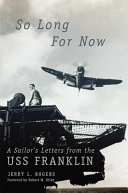 So long for now : a sailor's letters from the USS Franklin /