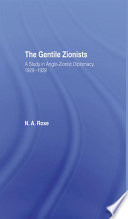 The Gentile Zionists : a study in Anglo-Zionist diplomacy, 1929-1939 /