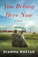 You belong here now : a novel /