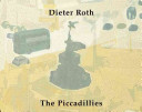 Dieter Roth : the Piccadillies
