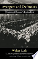 Avengers and defenders : glimpses of Chicago's Jewish past /