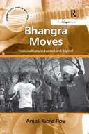 Bhangra moves : from Ludhiana to London and beyond /