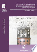 La escritura del archivo : recurso simbólico y poder práctico en el Nuevo Reino de Granada /