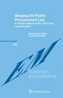 Shaping EU public procurement law : a critical analysis of the CJEU case law 2015-2017 /