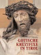 Gotische Kruzifixe in Tirol /