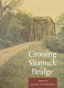 Crossing Shattuck Bridge : stories /