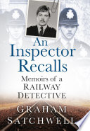 An inspector recalls : memoirs of a railway detective /