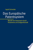 Das Europäische Patentsystem : Wandel von Governance durch Parlamente und Zivilgesellschaft /