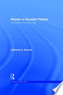Women in Russian theatre : the actress in the silver age /