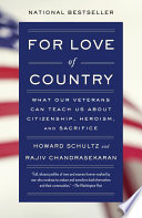 For love of country : what our veterans can teach us about citizenship, heroism, and sacrifice /
