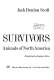 The survivors : enduring animals of North America /