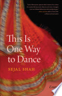 This is one way to dance : essays /